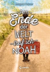 book cover of Am Ende der Welt traf ich Noah by Irmgard Kramer