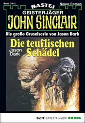 book cover of John Sinclair Gespensterkrimi - Folge 12: Die teuflischen Schädel by Jason Dark