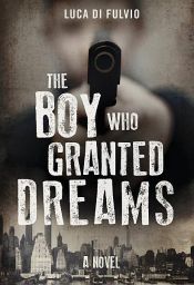 book cover of The Boy Who Granted Dreams by Luca Di Fulvio