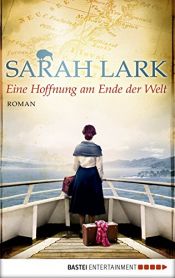 book cover of Eine Hoffnung am Ende der Welt: Roman (Die Weiße-Wolke-Saga 4) by Sarah Lark