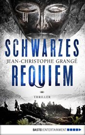 book cover of Schwarzes Requiem by Jean-Christophe Grangé