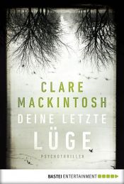 book cover of Deine letzte Lüge by Clare Mackintosh