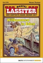 book cover of Lassiter 2399 - Western: Willkommen in Eden by Jack Slade