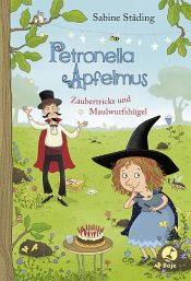 book cover of Petronella Apfelmus - Zaubertricks und Maulwurfshügel by Sabine Städing