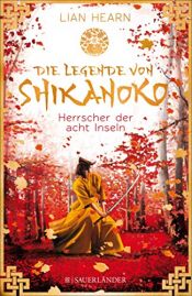book cover of Die Legende von Shikanoko – Herrscher der acht Inseln by Gillian Rubinstein