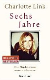 book cover of Sechs Jahre by Charlotte Link