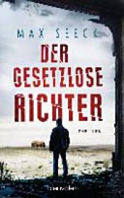 book cover of Der gesetzlose Richter by Max Seeck