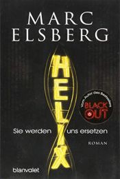 book cover of Helix: Sie werden uns ersetzen by Marc Elsberg
