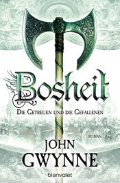 book cover of Bosheit - Die Getreuen und die Gefallenen 2 by John A. Gwynne