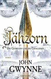book cover of Jähzorn - Die Getreuen und die Gefallenen 3 by John A. Gwynne