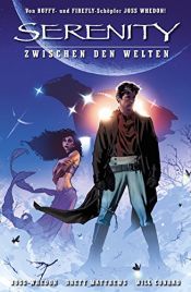 book cover of Serenity: Zwischen den Welten by Brett Matthews|Joss Whedon