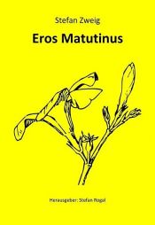 book cover of Eros Matutinus by შტეფან ცვაიგი