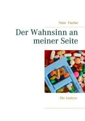 book cover of Der Wahnsinn an meiner Seite by Peter S Fischer