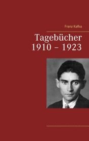 book cover of Tagebücher 1910 – 1923 by Franz Kafka