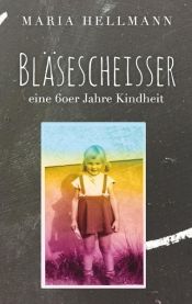 book cover of Bläsescheisser by Maria Hellmann