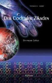 book cover of Der Code der Zikaden by Thomas H. Huber