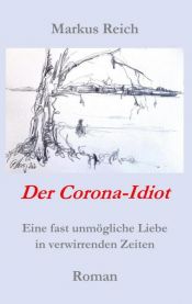 book cover of Der Corona-Idiot by Markus Reich