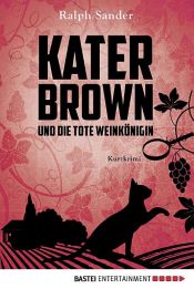 book cover of Kater Brown und die tote Weinkönigin by Ralph Sander