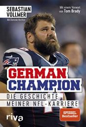 book cover of German Champion: Die Geschichte meiner NFL-Karriere by Dominik Hechler|Sebastian Vollmer