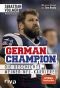 German Champion: Die Geschichte meiner NFL-Karriere