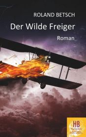 book cover of Der Wilde Freiger by Roland Betsch