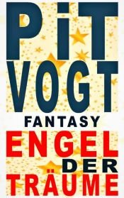 book cover of Engel der Träume by Pit Vogt