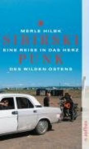 book cover of Sibirski Punk: Eine Reise in das Herz des wilden Ostens by Merle Hilbk