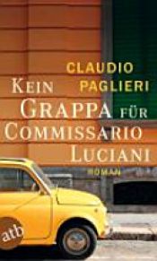 book cover of Kein Grappa für Commissario Luciani by Claudio Paglieri