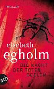 book cover of Die Nacht der toten Seelen by Elsebeth Egholm|Kerstin Schöps