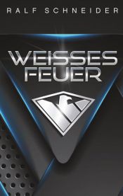 book cover of Weisses Feuer by Ralf Schneider