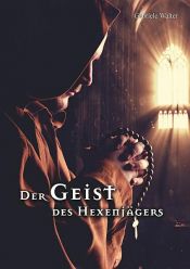book cover of Der Geist des Hexenjägers by Gabriele Walter