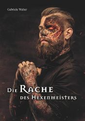 book cover of Die Rache des Hexenmeisters by Gabriele Walter