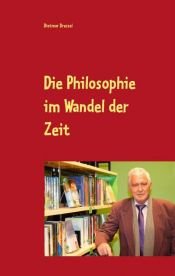 book cover of Die Philosophie im Wandel der Zeit by Dietmar Dressel