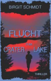book cover of Flucht zum Crater Lake by Birgit Schmidt