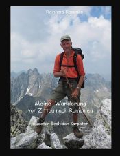 book cover of Meine Wanderung von Zittau nach Rumänien by Reinhard Rosenke