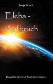 book cover of Eleha - Aufbruch by Sonja Girisch