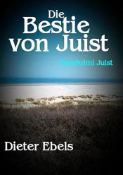 book cover of Die Bestie von Juist by Dieter Ebels