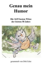 book cover of Genau mein Humor by Dirk Ecke