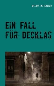 book cover of Ein Fall für Decklas by Melany de Isabeau