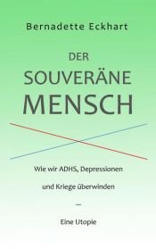 book cover of Der souveräne Mensch by Bernadette Eckhart