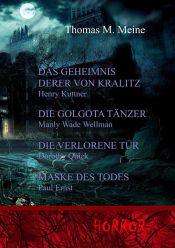 book cover of Das Geheimnis derer von Kralitz und andere Horrorgeschichten by Dorothy Quick|Henry Kuttner|Manly Wade Wellman|Paul Ernst