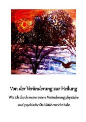 book cover of Von der Veränderung zur Heilung by Erika Bayrle