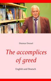 book cover of The accomplices of greed by Dietmar Dressel