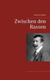 book cover of Zwischen den Rasse by 亨利希·曼