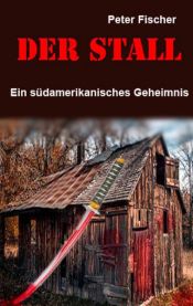 book cover of Der Stall by Peter S Fischer