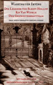 book cover of Die Legende von Sleepy Hollow, Rip Van Winkle, Der Gespensterbräutigam by Maria Weber|Washington Irving