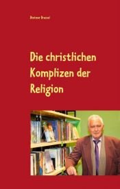 book cover of Die christlichen Komplizen der Religion by Dietmar Dressel