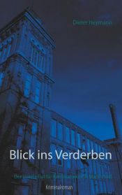 book cover of Blick ins Verderben by Dieter Heymann