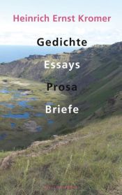 book cover of Gedichte, Essays, Prosa, Briefe by Heinrich Ernst Kromer