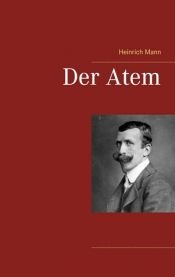 book cover of Der Atem by Heinrich Mann